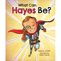 What Can Hayes Be? - Hardcover