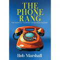 The Phone Rang: The Essential Playbook for Business Success - Hardcover