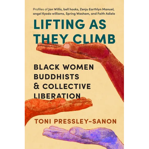 Lifting as They Climb: Black Women Buddhists and Collective Liberation - Paperback