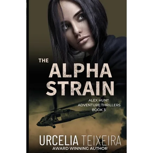 The ALPHA STRAIN: An ALEX HUNT Adventure Thriller