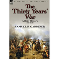 The Thirty Years' War: a Brief History, 1618-1648