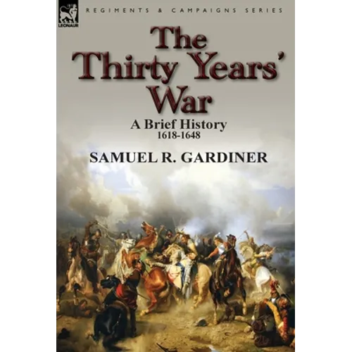 The Thirty Years' War: a Brief History, 1618-1648