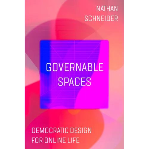 Governable Spaces: Democratic Design for Online Life - Paperback