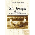 St. Joseph, Missouri: A Postcard History