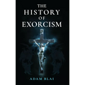 The History of Exorcism - Paperback