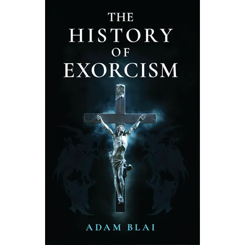 The History of Exorcism - Paperback