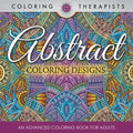 Abstract Coloring Designs: An Advanced Coloring Book For Adults - Paperback