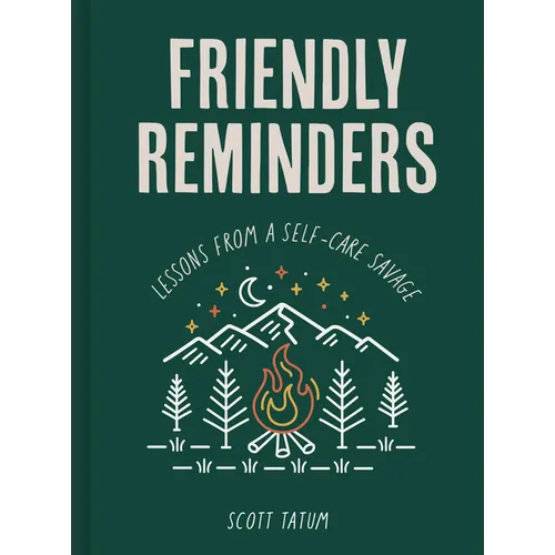 Friendly Reminders: Lessons from a Self-Care Savage - Hardcover