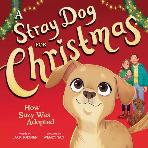 A Stray Dog for Christmas: How Suzy Was Adopted - Hardcover