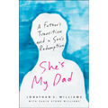 She's My Dad: A Father's Transition and a Son's Redemption - Paperback