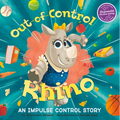 Out-Of-Control Rhino: An Impulse Control Story - Paperback