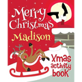 Merry Christmas Madison - Xmas Activity Book: (Personalized Children's Activity Book) - Paperback