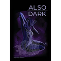 Also Dark - Paperback
