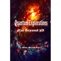 Quantum Explorations: Far Beyond 3D - Paperback