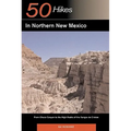Explorer's Guide 50 Hikes in Northern New Mexico: From Chaco Canyon to the High Peaks of the Sangre de Cristos