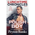 Lunchtime Chronicles: Polish Boy - Paperback