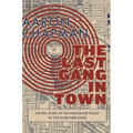 The Last Gang in Town: The Epic Story of the Vancouver Police vs. the Clark Park Gang - Paperback