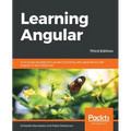 Learning Angular - Third Edition: A no-nonsense beginner's guide to building web applications with Angular 10 and TypeScript - Paperback
