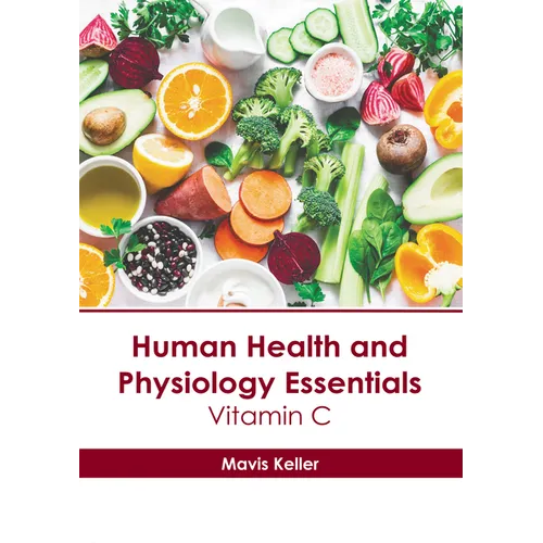 Human Health and Physiology Essentials: Vitamin C - Hardcover