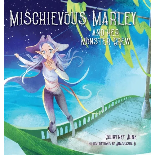 Mischievous Marley: and her Monster Crew - Hardcover