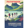 Pathfinder: A beginner's guide to hiking success