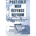 Post-Cold War Defense Reform: Lessons Learned in Eur and Us - Paperback