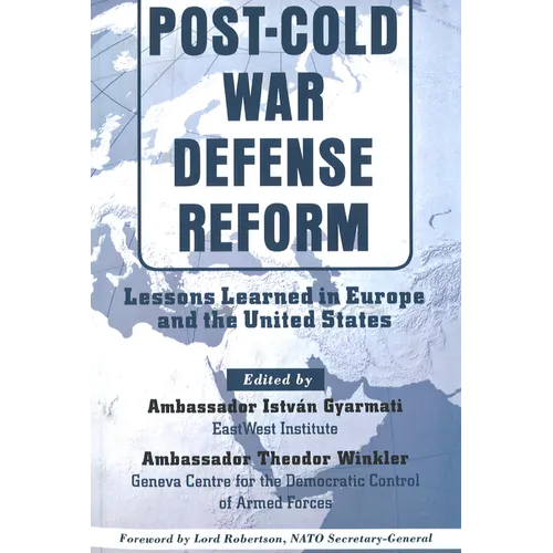 Post-Cold War Defense Reform: Lessons Learned in Eur and Us - Paperback