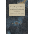 Guy de Maupassant's Tales of the Franco-Prussian War - A Collection of Short Stories
