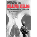 Road to the Killing Fields: The Cambodian War of 1970-1975