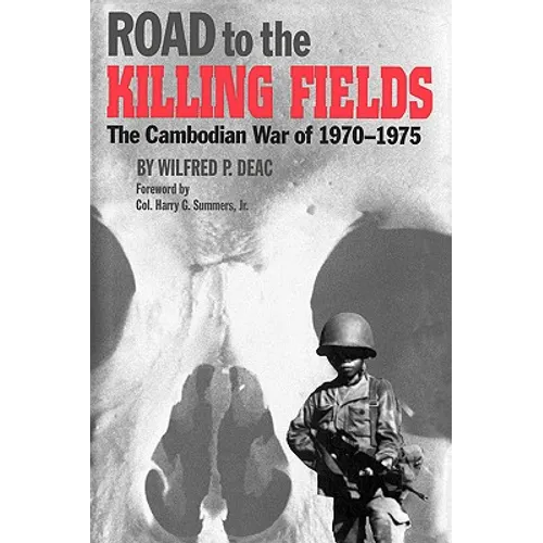 Road to the Killing Fields: The Cambodian War of 1970-1975
