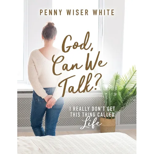 God, Can We Talk?: I Really Don't Get This Thing Called Life - Paperback
