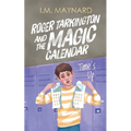 Roger Tarkington and the Magic Calendar: Time's Up - Paperback