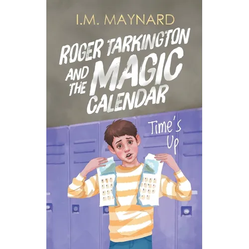 Roger Tarkington and the Magic Calendar: Time's Up - Paperback