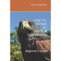 Harris Hawk & Redtail Handbook: Beginner's Guide - Paperback