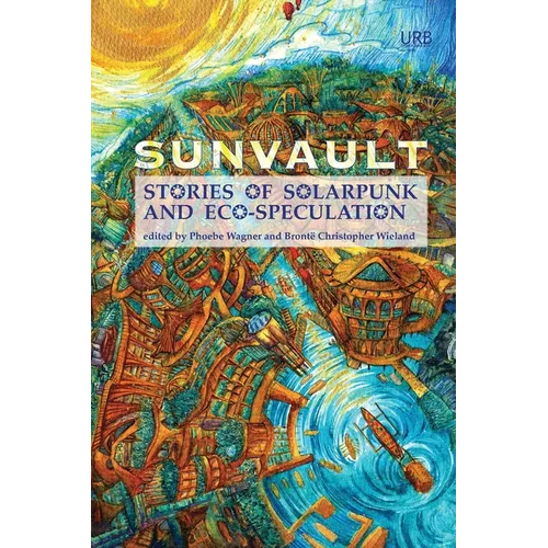 Sunvault: Stories of Solarpunk and Eco-Speculation - Paperback