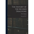 The History of the Second Dragoons: "Royal Scots Greys"