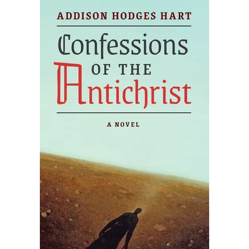 Confessions of the Antichrist (A Novel) - Hardcover