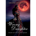 Wrong Daughter: Night of the Blood Moon - Hardcover
