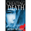 Cheating Death: The Immortal Descendants book 5 - Paperback