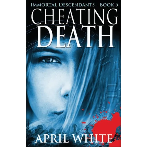 Cheating Death: The Immortal Descendants book 5 - Paperback