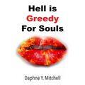 Hell is Greedy For Souls - Paperback