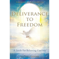 Deliverance To Freedom: A Guide For Releasing Captives - Paperback