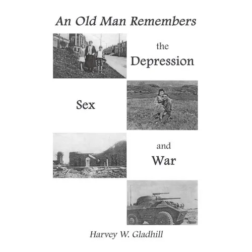 An Old Man Remembers the Depression, Sex and War