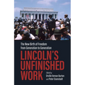 Lincoln's Unfinished Work: The New Birth of Freedom from Generation to Generation