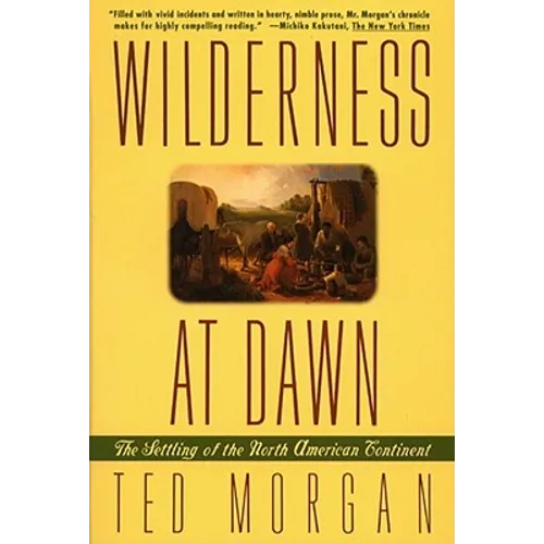 Wilderness at Dawn: The Settling of the North American Continent