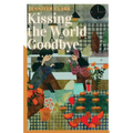 Kissing the World Goodbye - Paperback