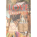 Love Forever on the Frontier - Paperback
