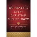 100 Prayers Every Christian Should Know - Hardcover