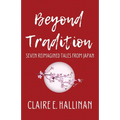 Beyond Tradition: Seven Reimagined Tales from Japan - Paperback