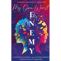 My Own Worst Enemy: Understanding and Overcoming Imposter Syndrome - Paperback